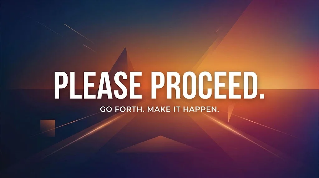 Other Terms For “Please Proceed”: Meaning, Synonyms